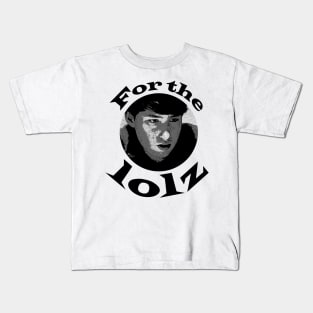 For the lols Kids T-Shirt